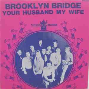 Brooklyn Bridge - Your Husband My Wife / Everybody's Cookin