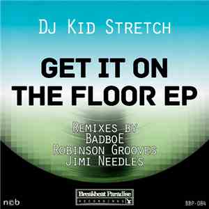 DJ Kid Stretch - Get It On The Floor EP