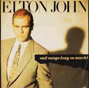 Elton John - Sad Songs (Say So Much)