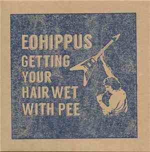 Eohippus - Getting Your Hair Wet With Pee