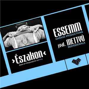 Essemm Feat. Mettyú - Északon