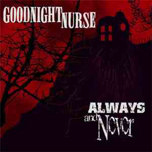 Goodnight Nurse - Always And Never