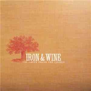 Iron & Wine - The Creek Drank The Cradle