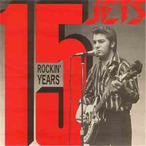 Jets - 15 Rockin' Years