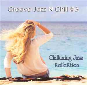 Konstantin Klashtorni - Groove Jazz N Chill #3