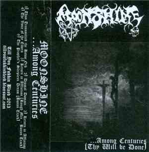 Moonshine  - ...Among Centuries (Thy Will Be Done)