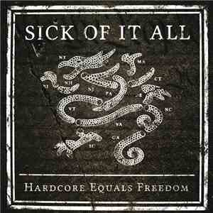 Sick Of It All - Hardcore Equals Freedom