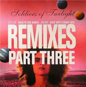 Soldiers Of Twilight - Remixes Part Three