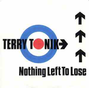 Terry Tonik - Nothing Left To Lose