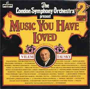 The London Symphony Orchestra Conducted By Vilem Tausky - Music You Have Lo ...