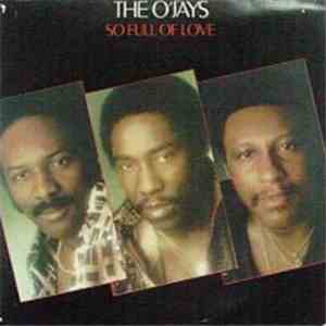 The O'Jays - So Full Of Love