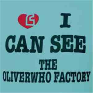 The Oliverwho Factory - I Can See