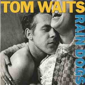 Tom Waits - Rain Dogs