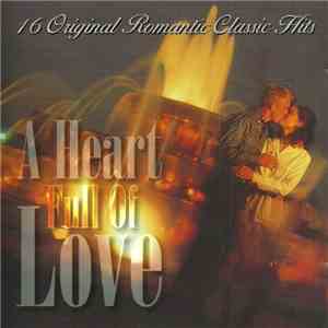 Various - A Heart Full Of Love (16 Original Classic Hits)