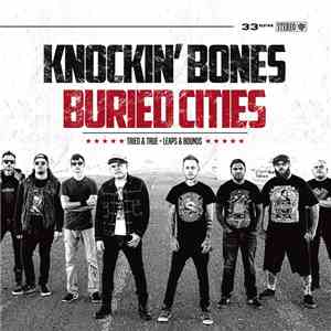 Buried Cities / Knockin' Bones - Tried & True + Leaps & Bounds