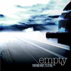Empty  - Never.Get.To.You