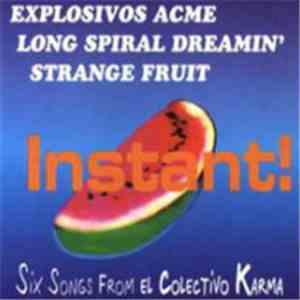 Explosivos Acme, Long Spiral Dreamin', Strange Fruit - Instant! (Six Songs ...