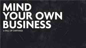 Fall Of Carthage - Mind Your Own Business