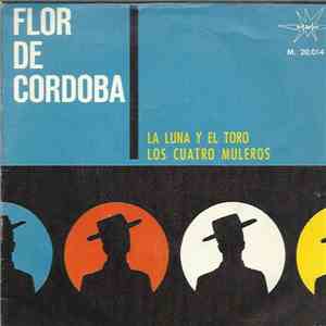 Flor De Cordoba - La Luna Y El Toro