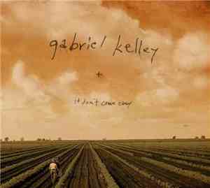 Gabriel Kelley - It Don't Come Easy