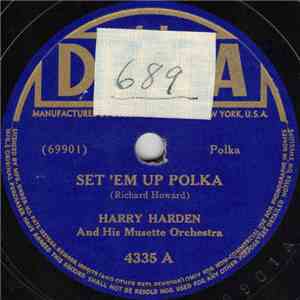 Harry Harden And His Musette Orchestra - Set 'Em Up Polka