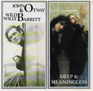 John Otway & Wild Willy Barrett - John Otway & Wild Willy Barrett / Deep An ...