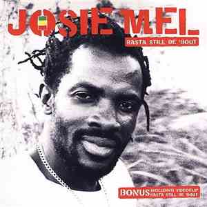 Josie Mel - Rasta Still De 'Bout