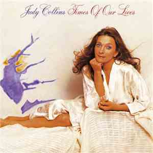 Judy Collins - Times Of Our Lives