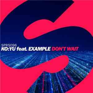 KO:YU Feat. Example - Don't Wait