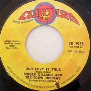 Moses Dillard & Tex-Town Display - Our Love Is True / Our Love Is True