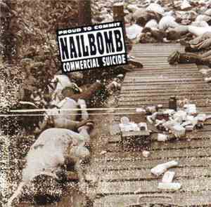 Nailbomb - Proud To Commit Commercial Suicide