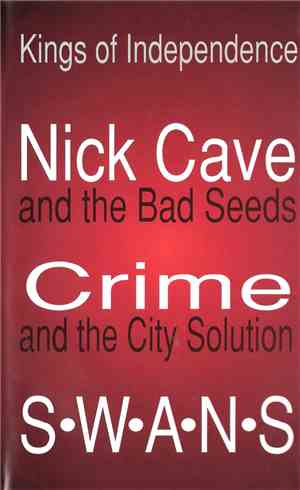 Nick Cave And The Bad Seeds / Crime And The City Solution / Swans - Kings O ...