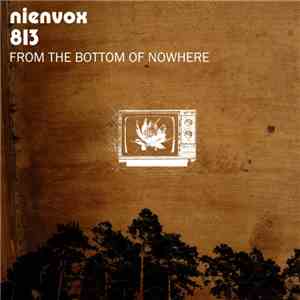 Nienvox & 813  - From The Bottom Of Nowhere