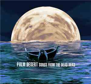 Palm Desert - Songs from the Dead Seas