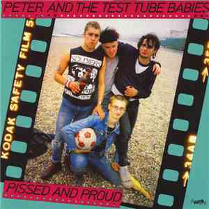 Peter And The Test Tube Babies - Pissed And Proud