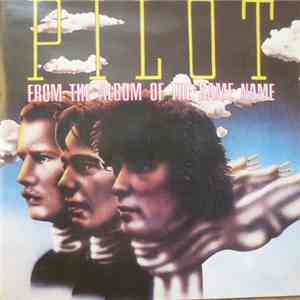 Pilot - From The Album Of The Same Name