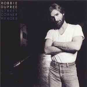 Robbie Dupree - Street Corner Heroes