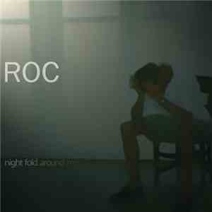 ROC - Night Fold Around Me