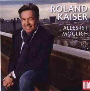 Roland Kaiser - Alles Ist Möglich