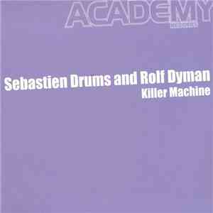 Sebastien Drums And Rolf Dyman - Killer Machine