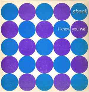 Shack  - I Know You Well