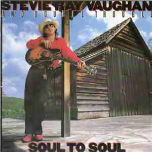 Stevie Ray Vaughan And Double Trouble - Soul To Soul