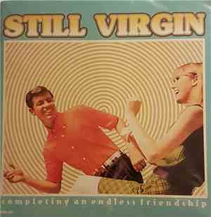 Still Virgin - Completing An Endless Friendship