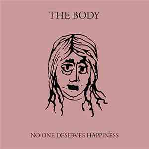 The Body - No One Deserves Happiness