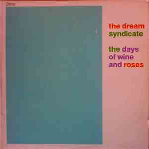 The Dream Syndicate - The Days Of Wine And Roses