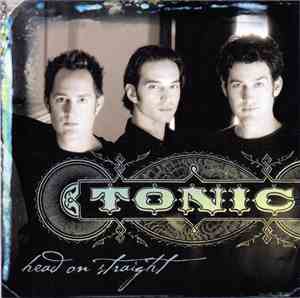 Tonic  - Head On Straight