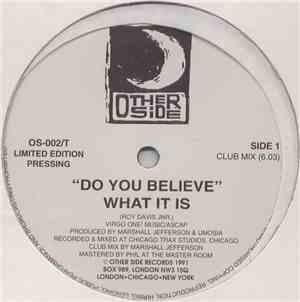 What It Is - Do You Believe