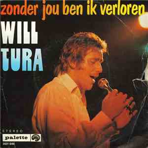 Will Tura - Zonder Jou Ben Ik Verloren / Jij Bent De Mooiste