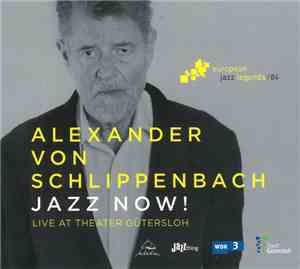 Alexander von Schlippenbach - Jazz Now! (Live At Theater Gütersloh)