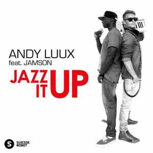 Andy Luux Feat. Jamson - Jazz It Up